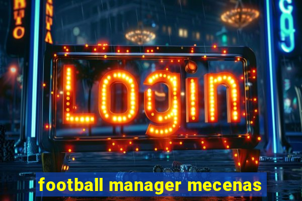 football manager mecenas